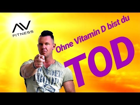 Ohne VITAMIN D bist DU TOD!!!!!!