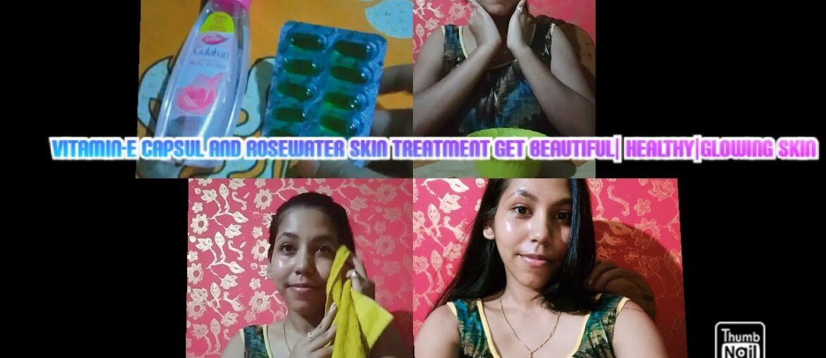 Vitamin -E capsule and Rose water skin treatment get Beautiful |healthy|Glowing skin.
