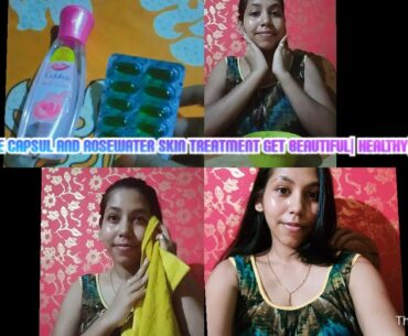 Vitamin -E capsule and Rose water skin treatment get Beautiful |healthy|Glowing skin.
