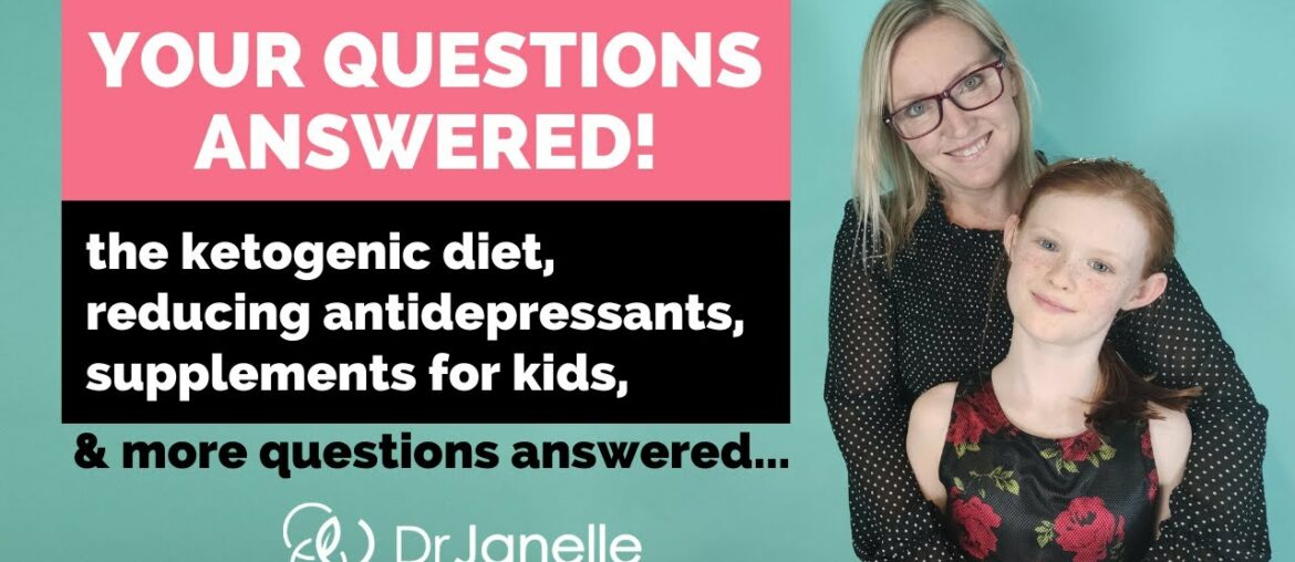 Questions & Answers: coming off antidepressants, ketogenic diet, kids supplements and more