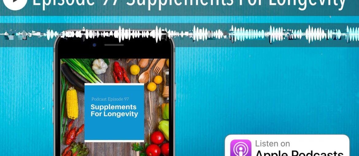 Episode 97 Supplements For Longevity