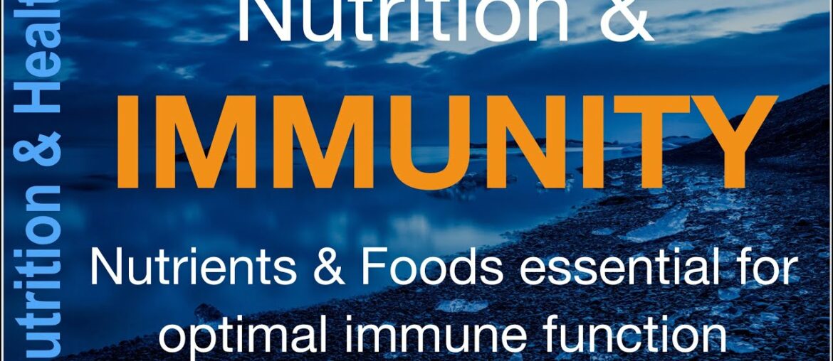 Immunity and Nutrition - Nutrients and Foods essential for optimal immune function