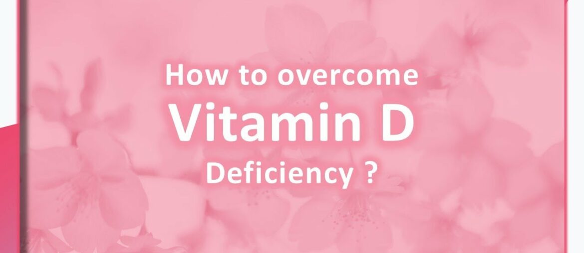 Vitamin D Deficiency, Symptoms, Sources, Vitamin D supplement, Vitamin D ki Kami kaise door kare.