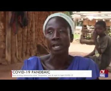 Ejura farming communities drink Akpeteshie day and night to fight COVID-19