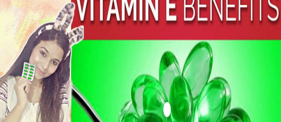 Vitamin E Benefits|| Skin Treatment ||Get Beautiful, Spotless, Glowing Skin