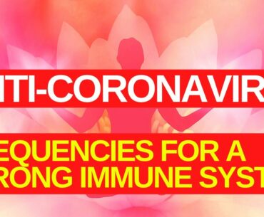 MEDITATION MUSIC FOR CORONAVIRUS - Frequencies To Build Immunity System