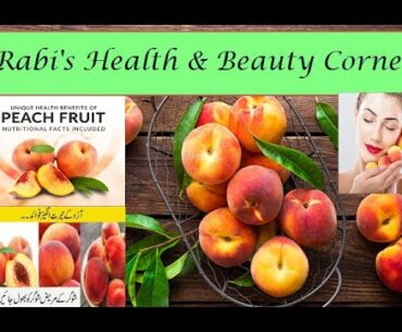 Peach fruit health benefits. #Rabi's Health & Beauty Corner