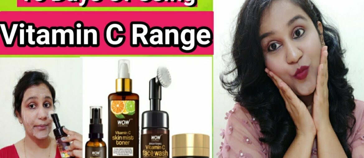 WOW Vitamin C Range Skin Care || Skin Care Routine For Brightening & Glowing Skin