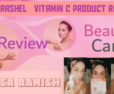 Beauty product review || dr. Rashel || Vitamin C product range || Hafsa Aarish