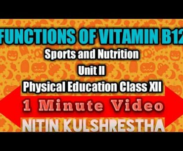 Functions of Vitamin 'B12' in 1  minute video for Class 12th