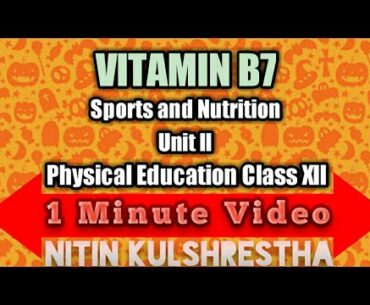 Vitamin 'B7' in 1 minute video for Class 12th