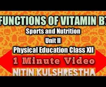Functions of Vitamin 'B7' in 1 minute video for Class 12th