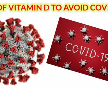 USES ( VITAMIN D) TO AVOID COVID 19.