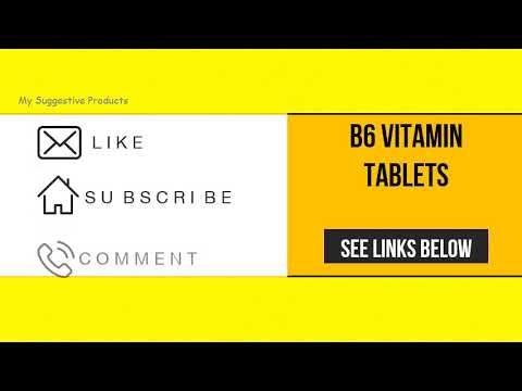 5 Top Rated B6 Vitamin Tablets You Can Have It From Amazon