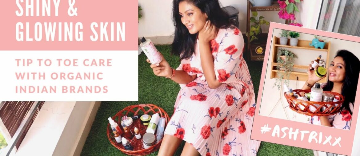 Top INDIAN safe & organic products for shining skin and healthy hair || Total body care || Ashtrixx