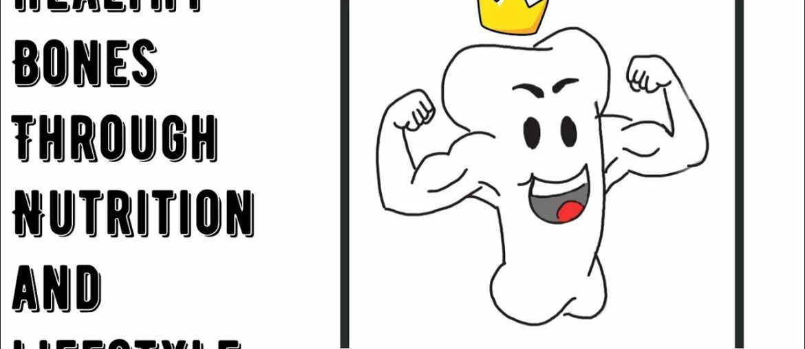 How to improve bone health through Nutrition and lifestyle.