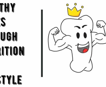 How to improve bone health through Nutrition and lifestyle.