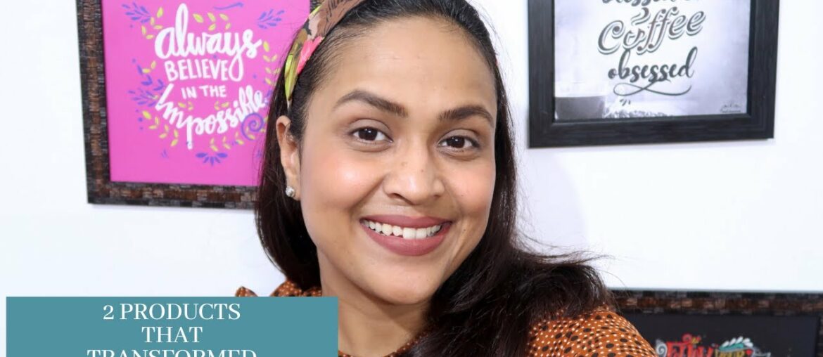 Two Products That Transformed My Skin | #NOTSPONSORED