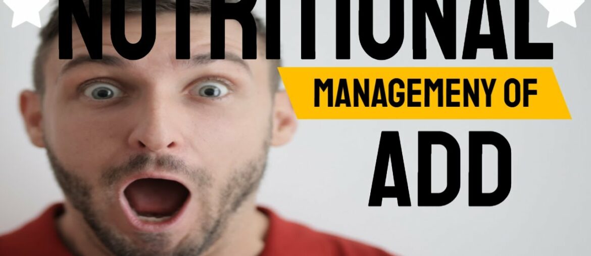 Nutritional management of ADD| Natural Cures| ADD treatments