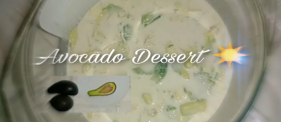 #avocado #yummy #sweetavocado AVOCADO DESSERT | Mirasol Pang
