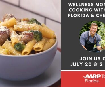 Wellness Mondays: Cooking with AARP Florida & Chef Paul | Pasta & Sausage