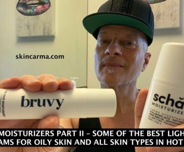 SUMMER MOISTURIZERS PART II - SOME OF THE BEST LIGHTWEIGHT FACE CREAMS FOR HOT WEATHER