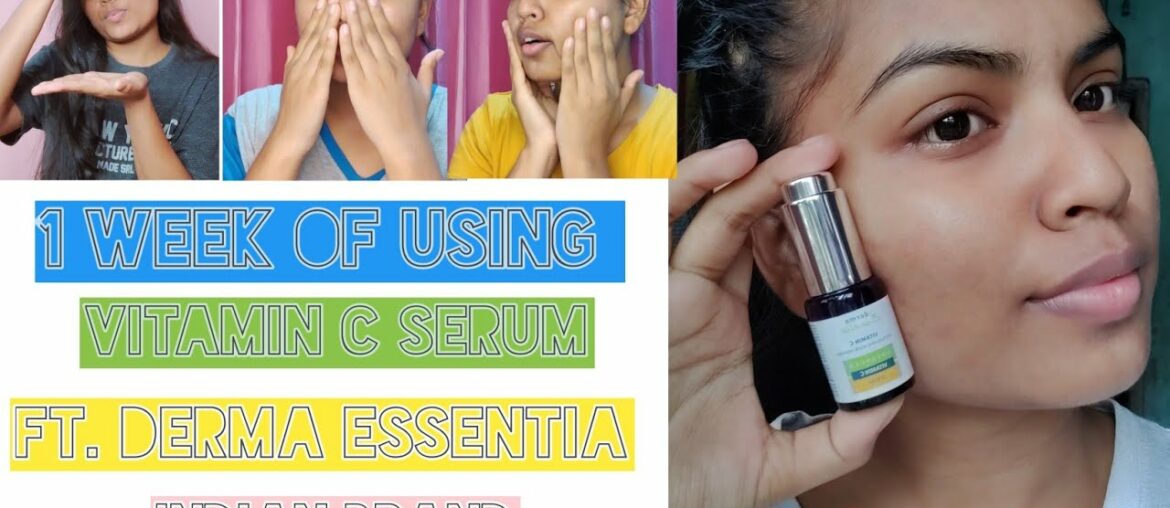 7 day challenge of using DERMA ESSENTIA VITAMIN C SERUM | Indian skinca brand | Review/ test and try