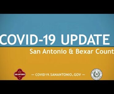 COVID-19 Update San Antonio and Bexar County 7/21/20