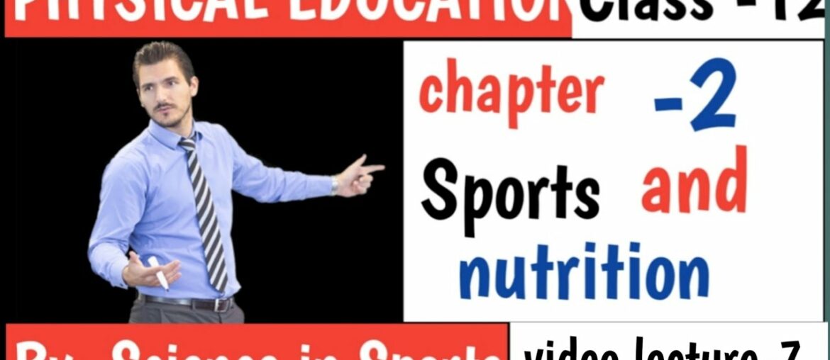 physical education class 12 //chapter -2(sports and nutrition)
