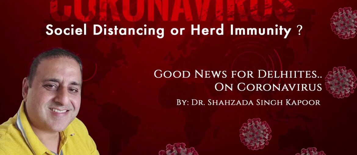Social Distancing or herd immunity? Good news for Delhiites on Corona-virus.