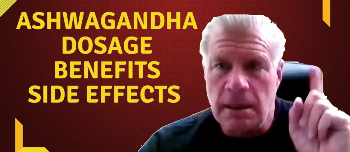 Ashwagandha Dosage, Ashwagandha Benefits, Ashwagandha Side Effects