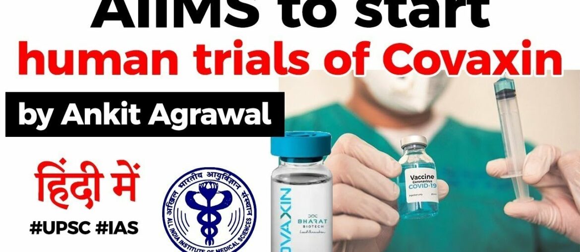 India's first Covid 19 vaccine trial, AIIMS to start human trials of Covaxin, Current Affairs 2020