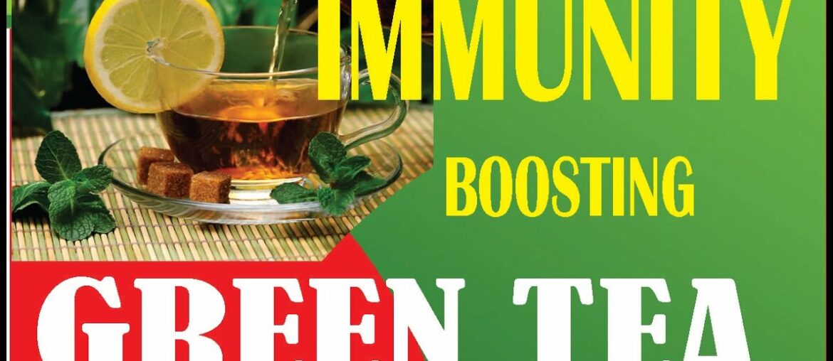 Corona Virus : Immune Boosting Green Tea Recipe || How to Boost Immunity || Stay away from Corona