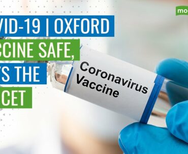 COVID-19 Vaccine | Oxford-AstraZeneca Phase I & II Results Promising