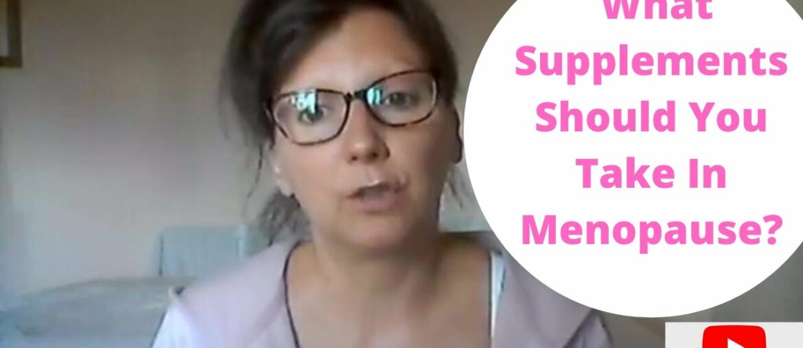 PERI AND MENOPAUSE: What Supplements Should You Take In Menopause?