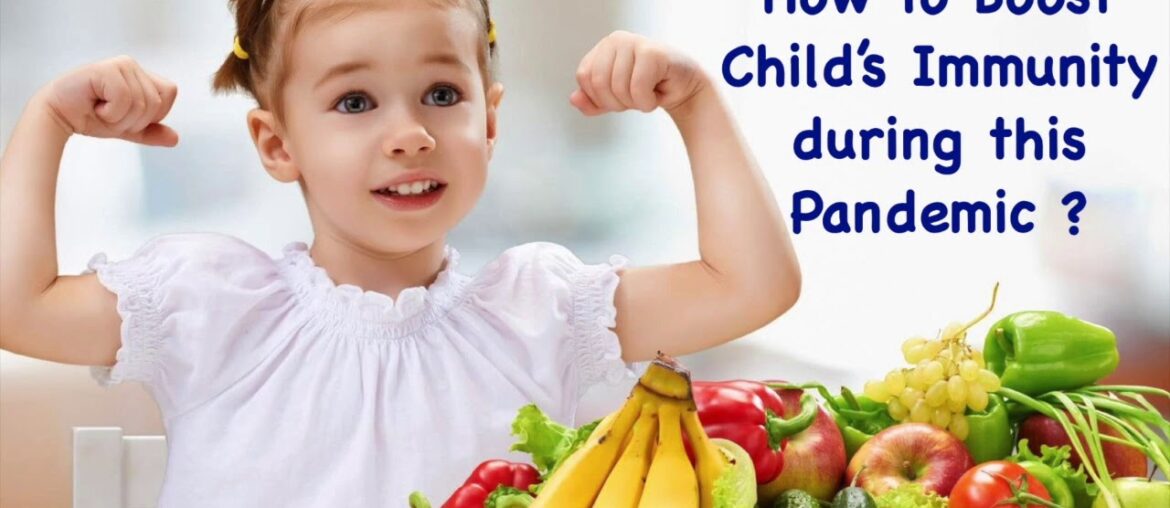 How to Boost Child’s Immunity? Corona virus ke samay mein bacchon ki immunity kaise badhaen.