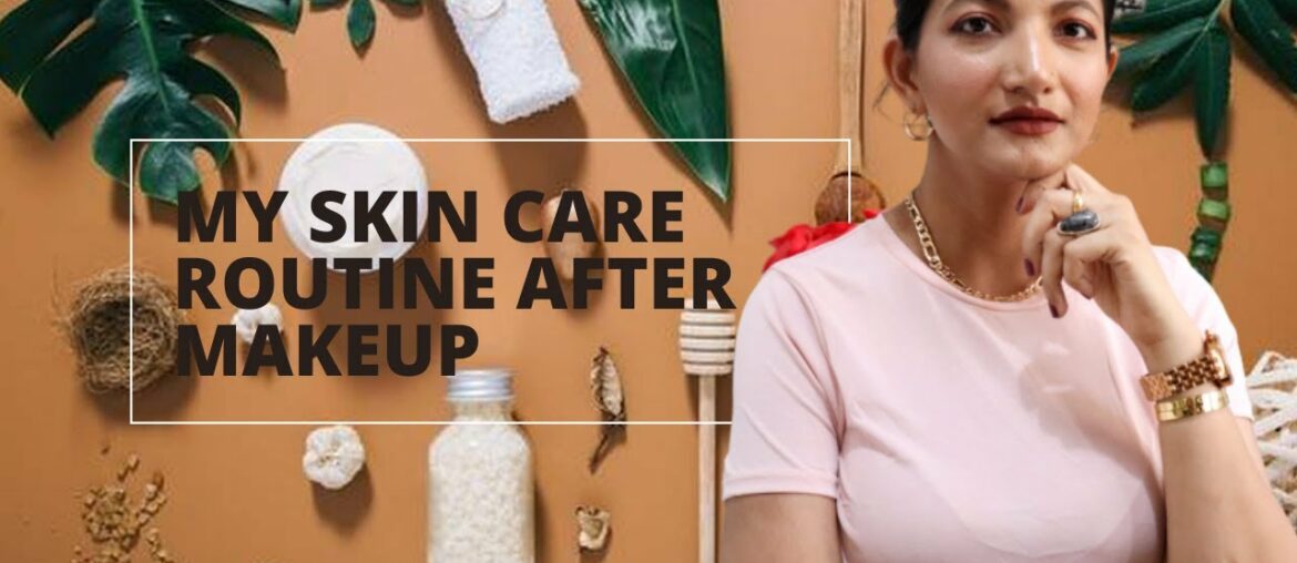 SKIN CARE ROUTINE AFTER MAKEUP | PAMPER DAY | SKINCARE DAY