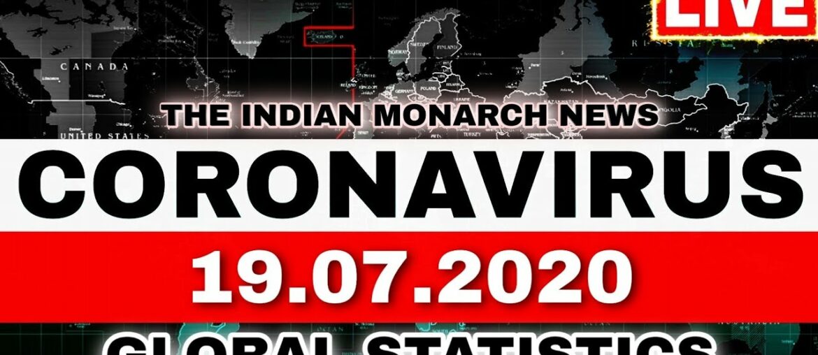 CORONAVIRUS WORLD TRACKER - 19 JUL 2020 | COVID-19 CASES: COUNTRY-WISE GLOBAL STATISTICS NEWS UPDATE