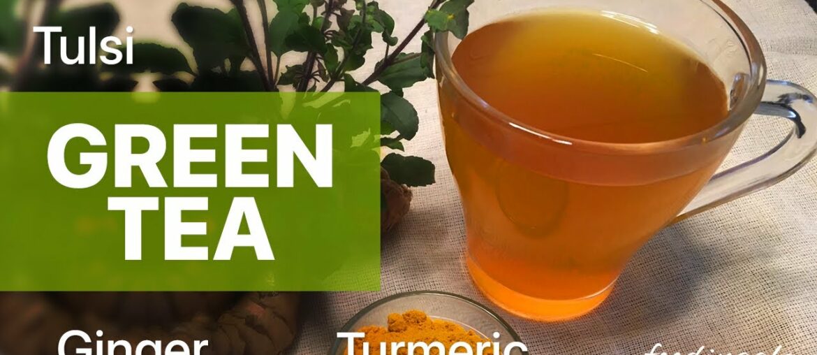 Coronavirus Covid19: Green Tea for Immunity | Tulsi Ginger Turmeric Homemade Herbal Green Tea Recipe