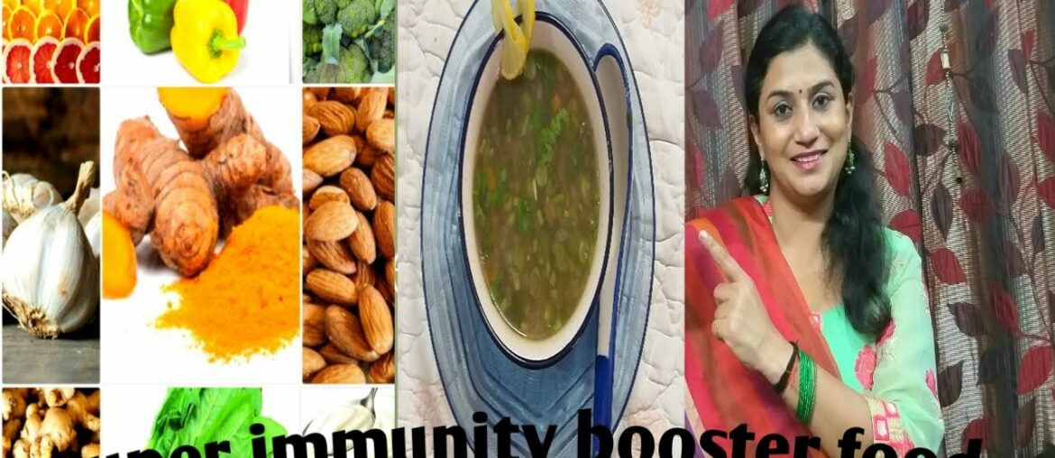 Top 13 foods to boost your immunity naturally/vitamin c rich soup to relieve from cough and cold