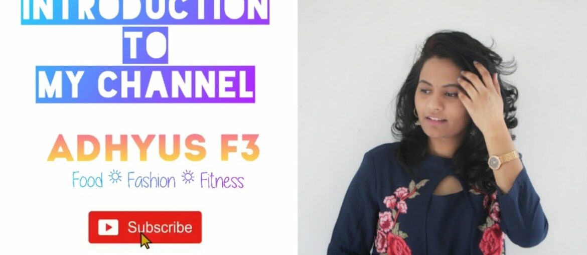 Introduction to my channel | Adhyus F3 | #Food #Fashion #Fitness