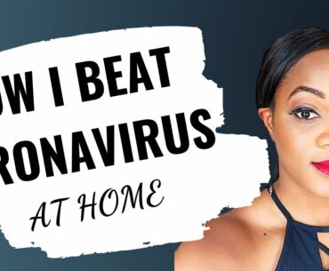 HOW I BEAT THE CORONAVIRUS | MY CORONAVIRUS STORY | HOW THE DOCTOR BEAT COVID-19 |