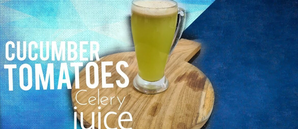 CELERY JUICE- with tomatoes & cucumber