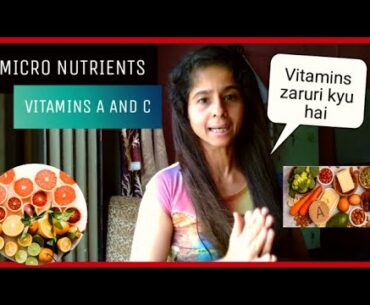 Diet and nutrition series EP 05 MICRO NUTRIENTS | Vitamins and minerals| Vitamin A & C