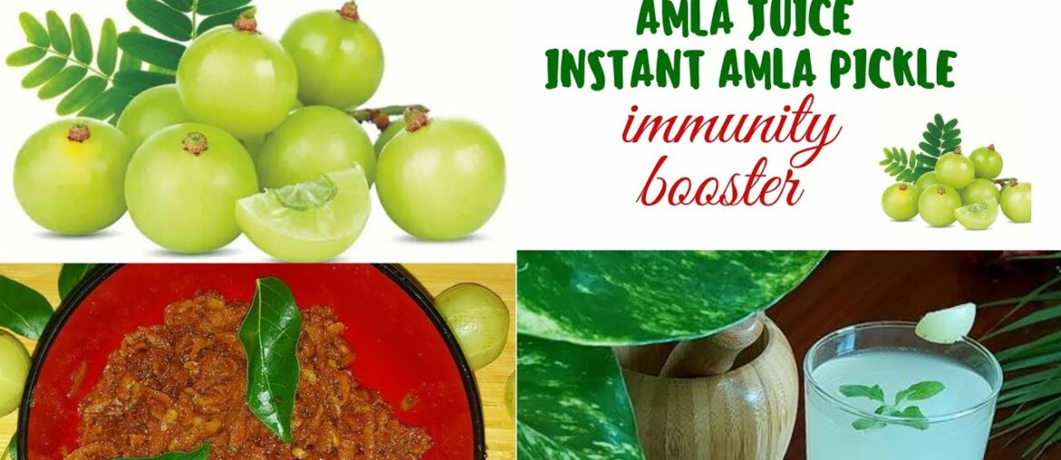 Amla/Ghooseberry juice and  Amla instant pickle/Vitamin C juice/ Immunity booster drink