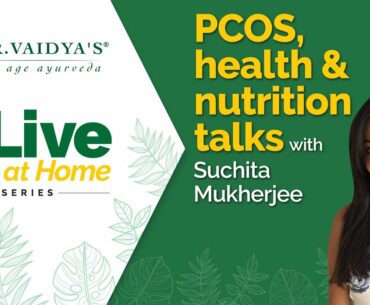 Heal at Home | PCOS, Health & Nutrition Expert Talks with Suchita Mukherjee