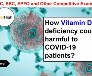 Topic 181: Current Affairs Analysis 2020- Vitamin D deficiency could be harmful to COVID-19 patients