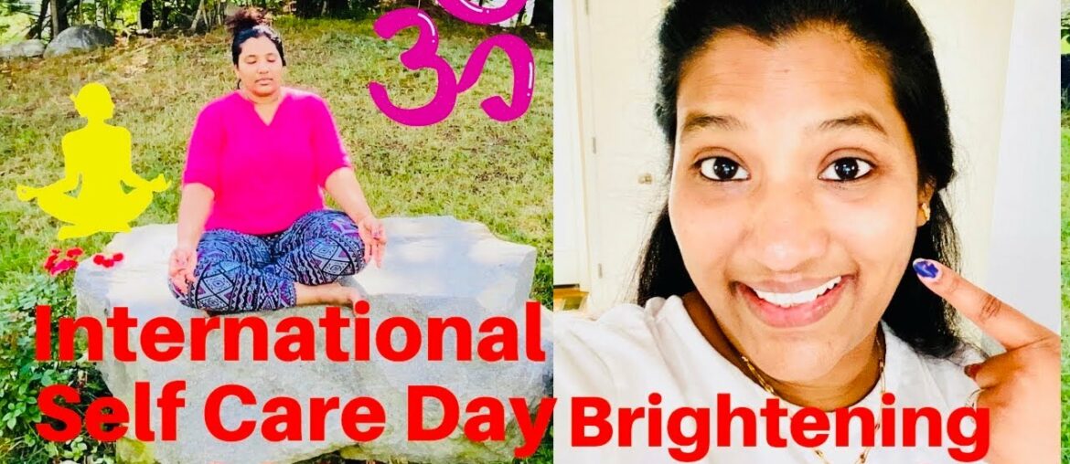 #DIML | International Self-Care Day 2020 #VLOG | Self-Care routine || Brightening Face Pack |