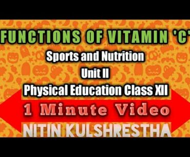 Functions of Vitamin 'C' in 1 Minute Video for Class 12th