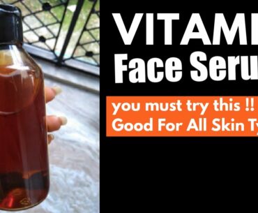 Vitamin Face Serum To Get Healthy Glowing Skin
